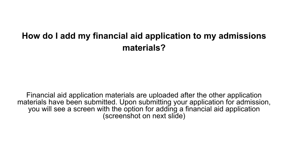 How do I add my financial aid application to my admissions materials?
